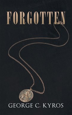 Forgotten (eBook, ePUB) - Kyros, George C.