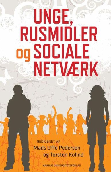 Unge, rusmidler og sociale netværk (eBook, ePUB) Unge, rusmidler og sociale netværk (eBook, ePUB)