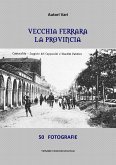 Vecchia Ferrara. La provincia (eBook, ePUB)