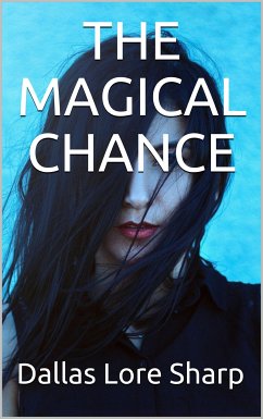 The Magical Chance (eBook, PDF) - Lore Sharp, Dallas