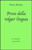 Prose della volgar lingua di Pietro Bembo in ebook (eBook, ePUB)