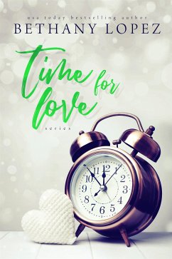 Time for Love Series (eBook, ePUB) - Lopez, Bethany