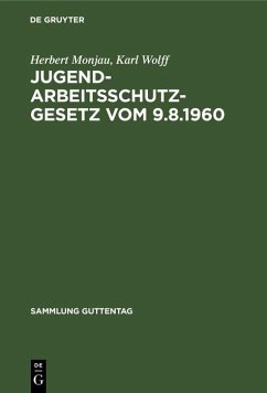 Jugendarbeitsschutzgesetz vom 9.8.1960 (eBook, PDF) - Monjau, Herbert; Wolff, Karl