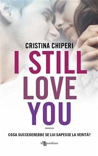 I Still Love You (eBook, ePUB) - Chiperi, Cristina