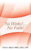 No Works!...No Faith! (eBook, ePUB)