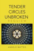 Tender Circles Unbroken: Requiem (eBook, ePUB)
