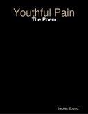 Youthful Pain: The Poem (eBook, ePUB)