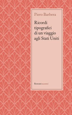 Ricordi tipografici di un viaggio agli Stati Uniti (eBook, ePUB) - Barbera, Piero