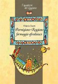 Parmigiano-Reggiano, formaggio afrodisiaco (eBook, ePUB) Parmigiano-Reggiano, formaggio afrodisiaco (eBook, ePUB)