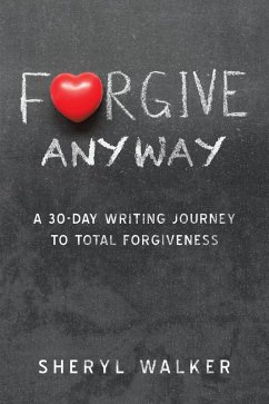 Forgive Anyway (eBook, ePUB) - Walker, Sheryl
