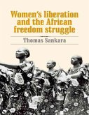 Women's Liberation and the African Freedom Struggle (eBook, ePUB)
