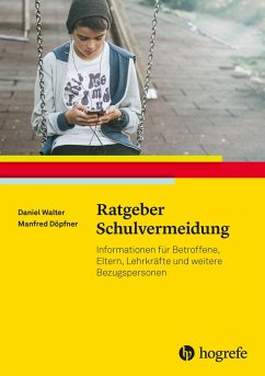 Ratgeber Schulvermeidung (eBook, ePUB) - Döpfner, Manfred; Walter, Daniel
