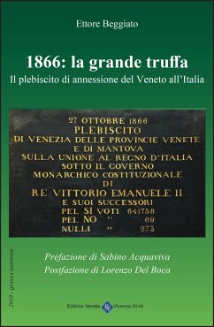 1866: La Grande Truffa - Il Plebiscito di annessione del Veneto all'Italia (eBook, ePUB) - Beggiato, Ettore