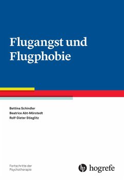Flugangst und Flugphobie (eBook, PDF) - Abt-Mörstedt, Beatrice; Schindler, Bettina; Stieglitz, Rolf-Dieter