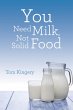 You Need Milk, Not Solid Food (eBook,... - Bild 1