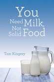 You Need Milk, Not Solid Food (eBook, ePUB)