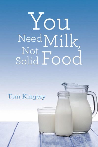 You Need Milk, Not Solid Food (eBook, ePUB) You Need Milk, Not Solid Food (eBook, ePUB)