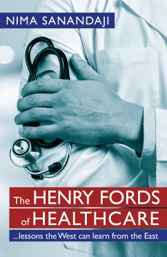 The Henry Fords of Healthcar (eBook, PDF) - Sanandaji, Nima