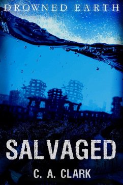 Salvaged (Drowned Earth, #8) (eBook, ePUB) - Clark, C. A.