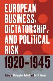 European Business, Dictatorship, and Political Risk, 1920-1945 (eBook, PDF)