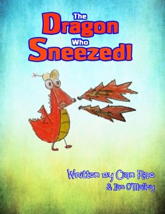 The Dragon Who Sneezed (eBook, ePUB) - O'Malley, Ian; Rae, Cian