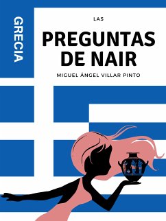 Las preguntas de Nair: Grecia (eBook, ePUB) - Ángel Villar Pinto, Miguel