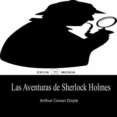 Las Aventuras de Sherlock Holmes (eBook, ePUB) - Doyle, Arthur Conan; Media, Zeuk