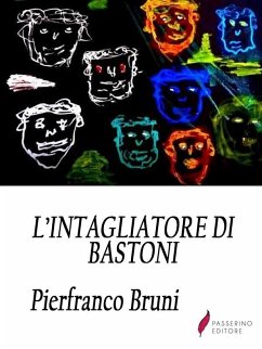 L'intagliatore di bastoni (eBook, ePUB) - Bruni, Pierfranco