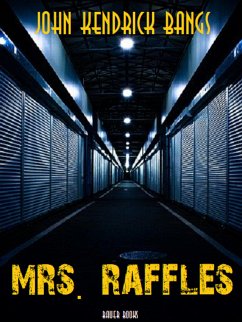 Mrs. Raffles (eBook, ePUB) - Books, Bauer; Kendrick Bangs, John