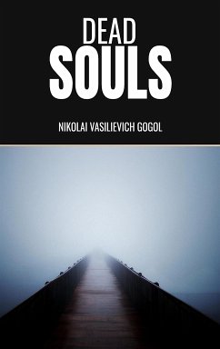 Dead Souls (eBook, ePUB) - Vasilievich Gogol, Nikolai