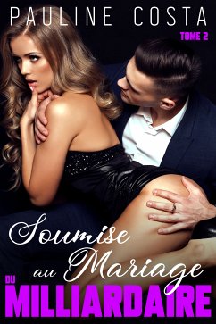 Soumise au Mariage du Milliardaire - Tome 2 (eBook, ePUB) - Costa, Pauline