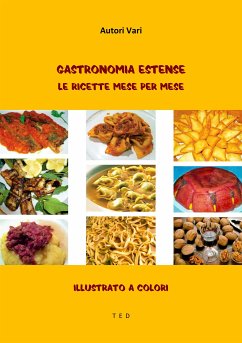 Gastronomia Estense. Le ricette mese per mese (eBook, ePUB) - Vari, Autori