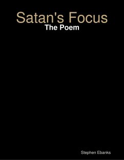 Satan's Focus: The Poem (eBook, ePUB) - Ebanks, Stephen