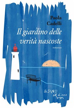 Il giardino delle verità nascoste (eBook, ePUB) - Cadelli, Paola