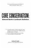 Core Conservatism: Edmund Burke's Landmark Definition (eBook, ePUB)