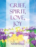 Grief, Spirit, Love, Joy (eBook, ePUB)