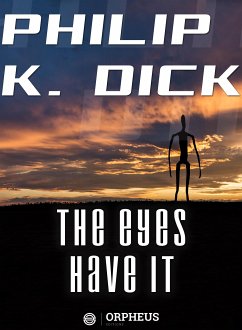 The Eyes Have It (eBook, ePUB) - K. Dick, Philip