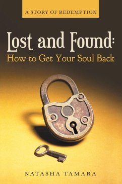 Lost and Found: How to Get Your Soul Back (eBook, ePUB) - Tamara, Natasha