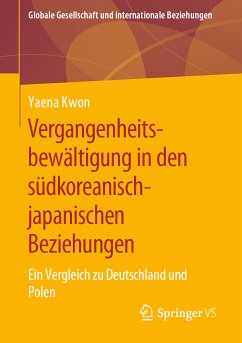 Vergangenheitsbewältigung in den südkoreanisch-japanischen Beziehungen (eBook, PDF) - Kwon, Yaena