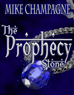 The Prophecy Stone (eBook, ePUB) - Champagne, Mike
