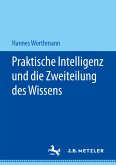 Praktische Intelligenz und die Zweiteilung des Wissens (eBook, PDF)