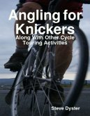 Angling for Knickers - Along With Other Cycle Touring Activities (eBook, ePUB)