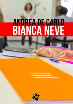 Bianca Neve (eBook, ePUB) - De Carlo, Andrea