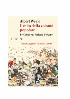 Il mito della volontà popolare (eBook, ePUB) - Weale, Albert