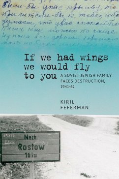 “If we had wings we would fly to you” (eBook, ePUB) - Feferman, Kiril