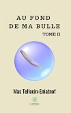 Au fond de ma bulle - Tome II (eBook, ePUB)
