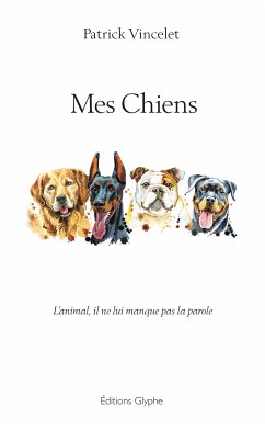 Mes chiens (eBook, ePUB) - Vincelet, Patrick