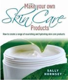 Make Your Own Skin Care Products (eBook, ePUB)