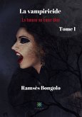 La vampiricide - Tome I (eBook, ePUB)