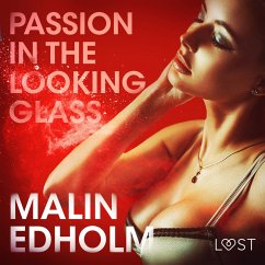 Passion in the Looking Glass - Erotic Short Story (MP3-Download) - Edholm, Malin